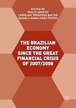 Télécharger le livre :  The Brazilian Economy since the Great Financial Crisis of 2007/2008