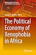 Télécharger le livre :  The Political Economy of Xenophobia in Africa