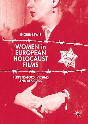 Téléchargez le livre :  Women in European Holocaust Films