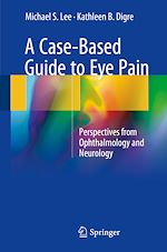 Télécharger le livre :  A Case-Based Guide to Eye Pain