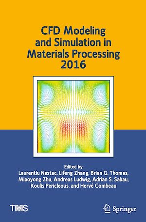 Téléchargez le livre :  CFD Modeling and Simulation in Materials Processing 2016