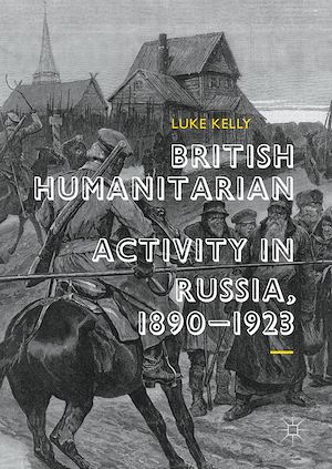 Téléchargez le livre :  British Humanitarian Activity in Russia, 1890-1923