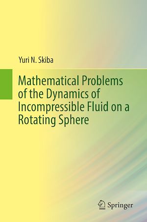 Téléchargez le livre :  Mathematical Problems of the Dynamics of Incompressible Fluid on a Rotating Sphere