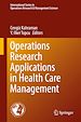 Télécharger le livre :  Operations Research Applications in Health Care Management