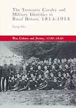 Télécharger le livre :  The Yeomanry Cavalry and Military Identities in Rural Britain, 1815–1914