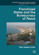 Download this eBook Franchised States and the Bureaucracy of Peace