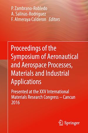 Téléchargez le livre :  Proceedings of the Symposium of Aeronautical and Aerospace Processes, Materials and Industrial Applications