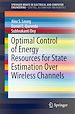 Télécharger le livre :  Optimal Control of Energy Resources for State Estimation Over Wireless Channels