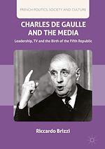 Télécharger le livre :  Charles De Gaulle and the Media