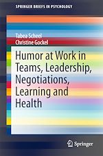 Download this eBook Humor at Work in Teams, Leadership, Negotiations, Learning and Health