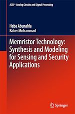 Télécharger le livre :  Memristor Technology: Synthesis and Modeling for Sensing and Security Applications