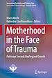 Télécharger le livre :  Motherhood in the Face of Trauma