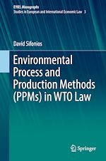 Download this eBook Environmental Process and Production Methods (PPMs) in WTO Law