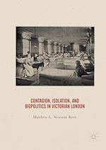 Télécharger le livre :  Contagion, Isolation, and Biopolitics in Victorian London