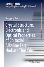 Télécharger le livre :  Crystal Structure,Electronic and Optical Properties of Epitaxial Alkaline Earth Niobate Thin Films