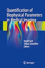 Télécharger le livre :  Quantification of Biophysical Parameters in Medical Imaging