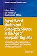 Télécharger le livre :  Agent-Based Models and Complexity Science in the Age of Geospatial Big Data