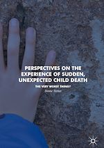 Télécharger le livre :  Perspectives on the Experience of Sudden, Unexpected Child Death