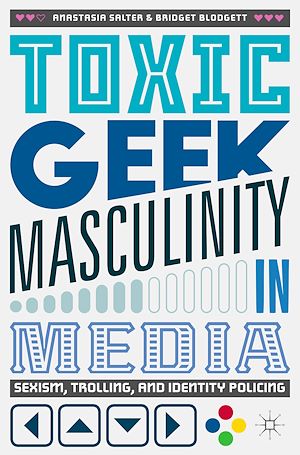 Téléchargez le livre :  Toxic Geek Masculinity in Media