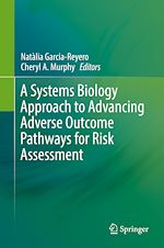 Télécharger le livre :  A Systems Biology Approach to Advancing Adverse Outcome Pathways for Risk Assessment