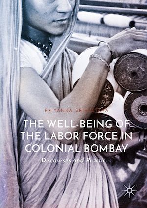 Téléchargez le livre :  The Well-Being of the Labor Force in Colonial Bombay
