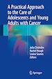 Télécharger le livre :  A Practical Approach to the Care of Adolescents and Young Adults with Cancer