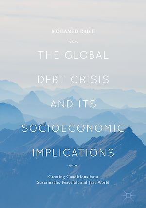 Téléchargez le livre :  The Global Debt Crisis and Its Socioeconomic Implications