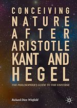 Télécharger le livre :  Conceiving Nature after Aristotle, Kant, and Hegel