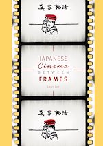 Télécharger le livre :  Japanese Cinema Between Frames