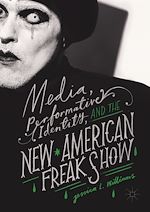 Télécharger le livre :  Media, Performative Identity, and the New American Freak Show