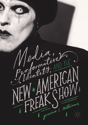 Téléchargez le livre :  Media, Performative Identity, and the New American Freak Show