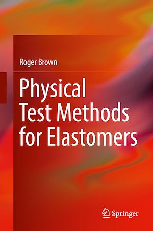 Téléchargez le livre :  Physical Test Methods for Elastomers