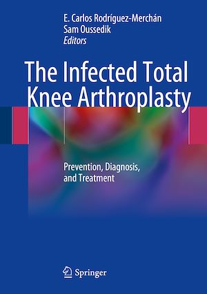 Téléchargez le livre :  The Infected Total Knee Arthroplasty