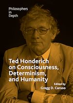 Télécharger le livre :  Ted Honderich on Consciousness, Determinism, and Humanity