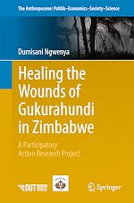 Télécharger le livre :  Healing the Wounds of Gukurahundi in Zimbabwe