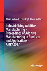 Télécharger le livre :  Industrializing Additive Manufacturing - Proceedings of Additive Manufacturing in Products and Applications - AMPA2017