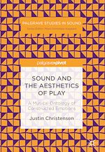 Télécharger le livre :  Sound and the Aesthetics of Play
