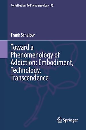 Téléchargez le livre :  Toward a Phenomenology of Addiction: Embodiment, Technology, Transcendence