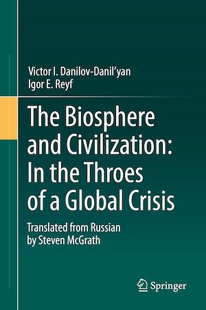 Téléchargez le livre :  The Biosphere and Civilization: In the Throes of a Global Crisis