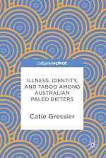 Télécharger le livre :  Illness, Identity, and Taboo among Australian Paleo Dieters
