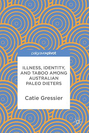 Téléchargez le livre :  Illness, Identity, and Taboo among Australian Paleo Dieters
