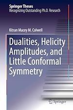 Télécharger le livre :  Dualities, Helicity Amplitudes, and Little Conformal Symmetry