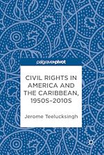Télécharger le livre :  Civil Rights in America and the Caribbean, 1950s–2010s