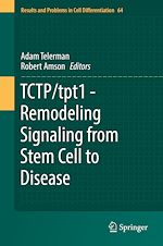 Télécharger le livre :  TCTP/tpt1 - Remodeling Signaling from Stem Cell to Disease