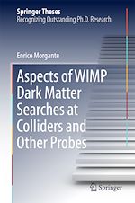 Télécharger le livre :  Aspects of WIMP Dark Matter Searches at Colliders and Other Probes