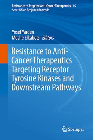 Téléchargez le livre :  Resistance to Anti-Cancer Therapeutics Targeting Receptor Tyrosine Kinases and Downstream Pathways