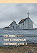 Télécharger le livre :  Religion in the European Refugee Crisis