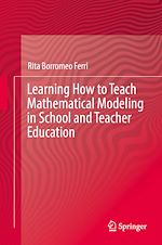 Télécharger le livre :  Learning How to Teach Mathematical Modeling in School and Teacher Education