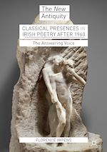 Télécharger le livre :  Classical Presences in Irish Poetry after 1960