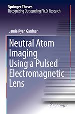 Télécharger le livre :  Neutral Atom Imaging Using a Pulsed Electromagnetic Lens